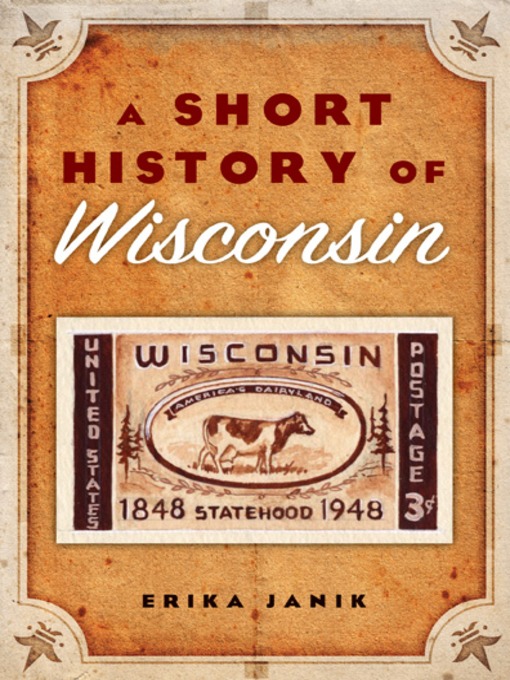 Title details for A Short History of Wisconsin by Erika Janik - Available